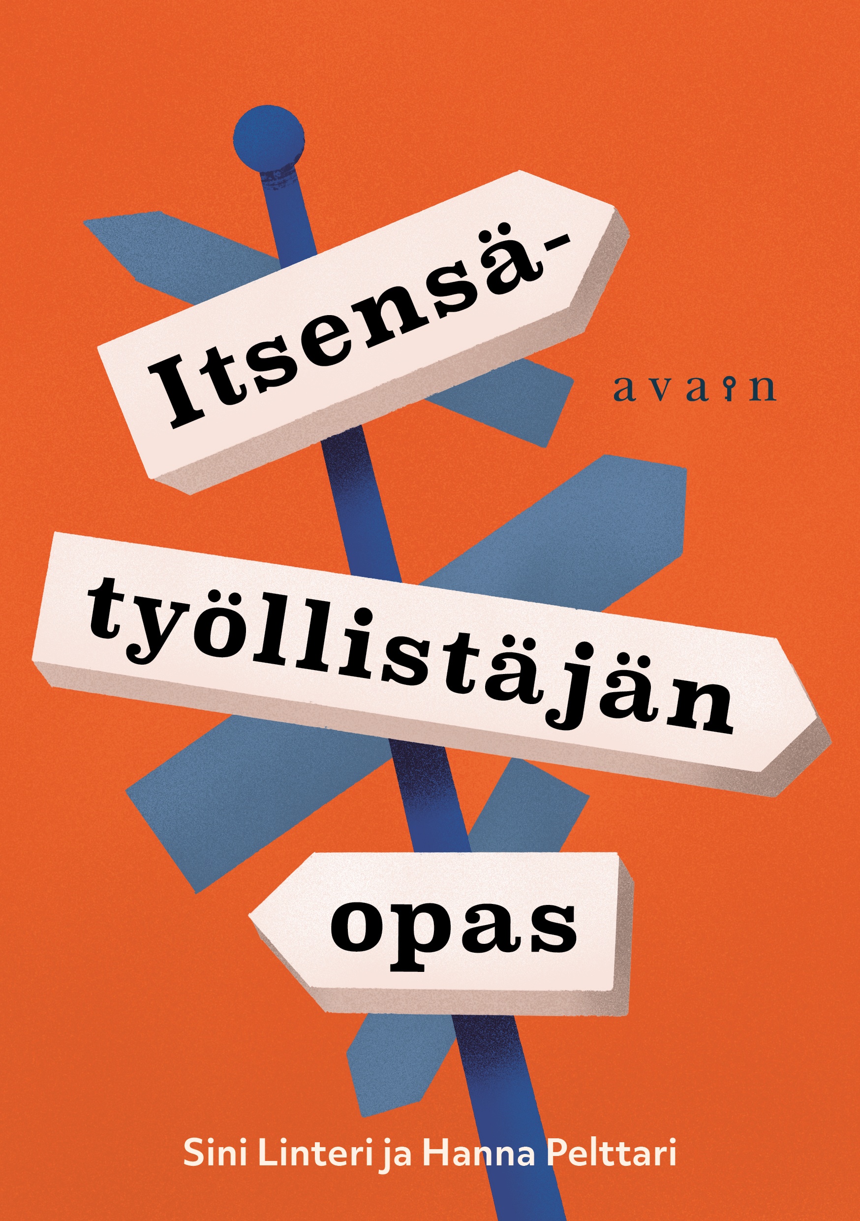 Itsensätyöllistäjän oppaan kansikuva, jossa on oranssi taustaväri ja sinivalkoinen, useita kylttejä sisältävä tienviitta.